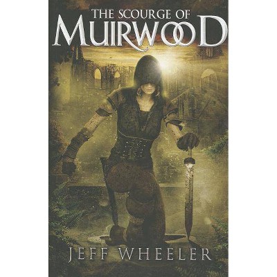 The Scourge of Muirwood - (Legends of Muirwood) by  Jeff Wheeler (Paperback)