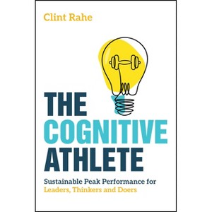 The Cognitive Athlete - by  Clint Rahe (Paperback) - 1 of 1