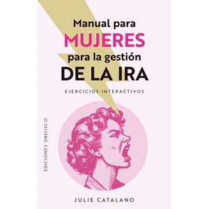 Manual Para Mujeres Para Gestionar La IRA - by  Julie Catalano (Paperback) - 1 of 1