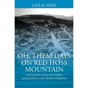 Oh' Them Days on Red Hoss Mountain - by  Leslie Finn (Paperback) - 1 of 1