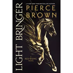 Light Bringer - (Red Rising) by  Pierce Brown (Hardcover)