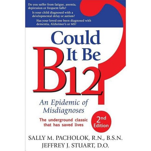 Could It Be B12? - 2nd Edition by  Sally M Pacholok & Jeffrey J Stuart (Paperback) - image 1 of 1