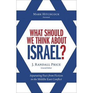 What Should We Think about Israel? - by  Randall Price (Paperback) - 1 of 1