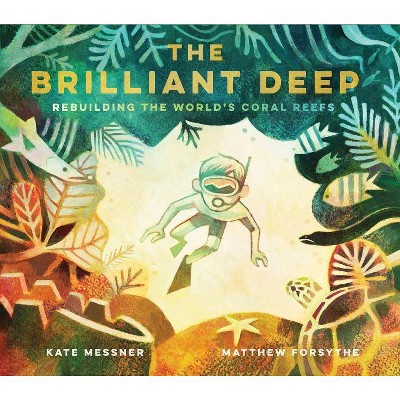 The Brilliant Deep - by  Kate Messner (Hardcover)