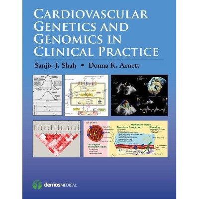 Cardiovascular Genetics and Genomics in Clinical Practice - by  Sanjiv J Shah & Donna K Arnett (Paperback)