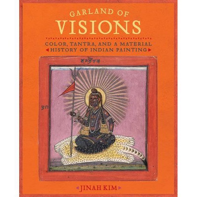 Garland of Visions - by  Jinah Kim (Hardcover)