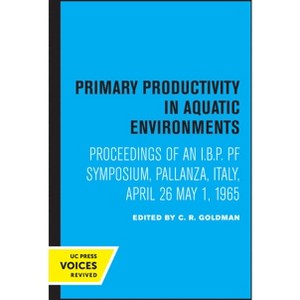 Primary Productivity in Aquatic Environments - by C R Goldman - 1 of 1