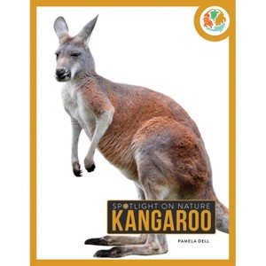 Kangaroo - (Spotlight on Nature) by  Pamela Dell (Paperback) - 1 of 1