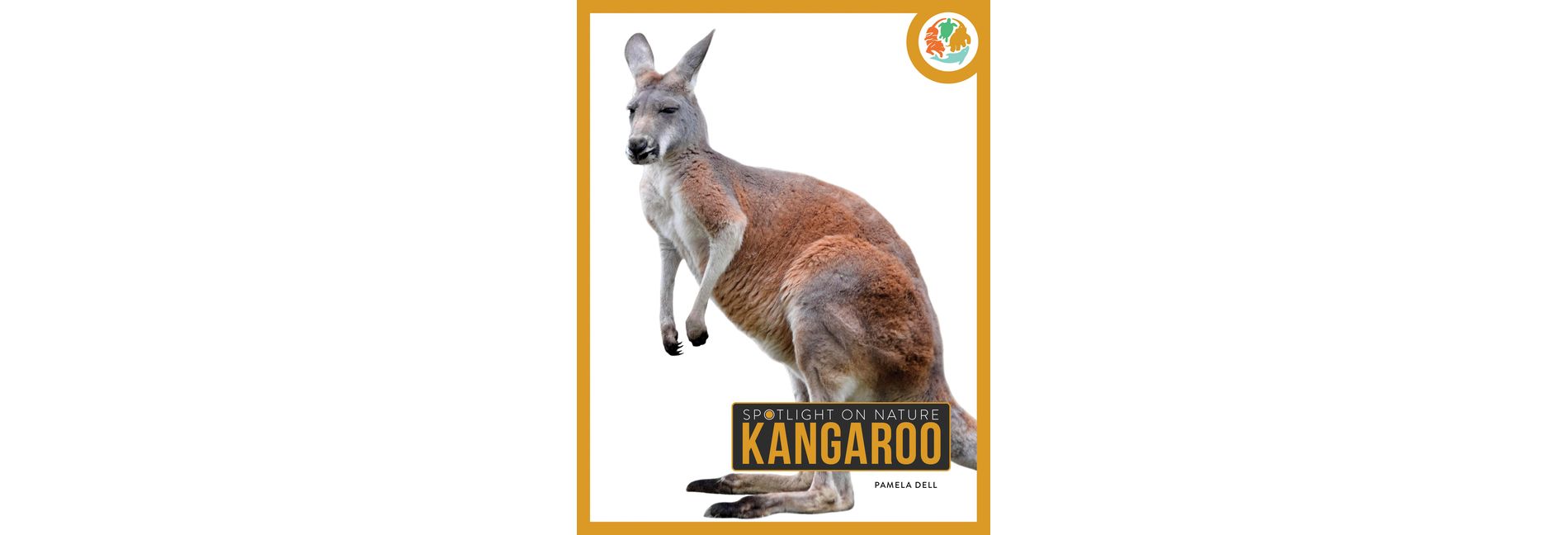 Kangaroo - (Spotlight on Nature) by  Pamela Dell (Paperback)