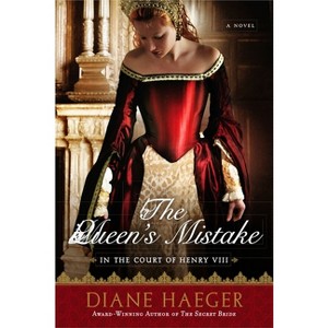 The Queen's Mistake - (Henry VIII's Court) by  Diane Haeger (Paperback) - 1 of 1