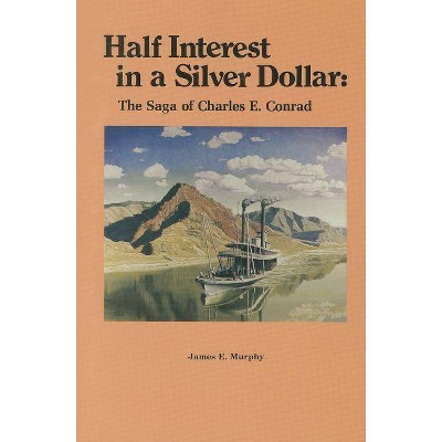 Half Interest in a Silver Dollar - by  James E Murphy (Paperback)