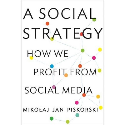 A Social Strategy - by  Mikolaj Jan Piskorski (Hardcover)