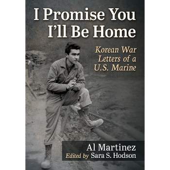 I Promise You I'll Be Home - by  Al Martinez & Allen Martinez (Paperback)