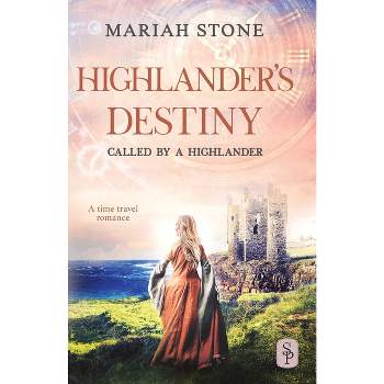 Highlander's Destiny - (Called by a Highlander) by  Mariah Stone (Paperback)
