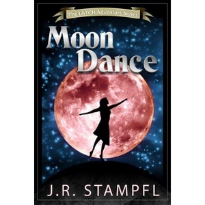 Moon Dance - (Latch Adventure) by  J R Stampfl (Paperback) - 1 of 1