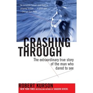 Crashing Through - by  Robert Kurson (Paperback) - 1 of 1