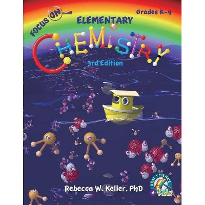 Focus On Elementary Chemistry Student Textbook 3rd Edition (softcover) - (Focus on) by  Rebecca W Keller (Paperback)