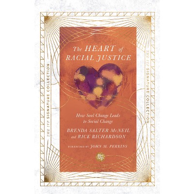 The Heart of Racial Justice - (IVP Signature Collection) by  Brenda Salter McNeil & Rick Richardson (Paperback)