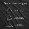 Mens Name The Triangles Funny Math T Shirt Sarcasm Novelty I Love Math Graphic - Crazy Dog Men's T Shirt - 2 of 4