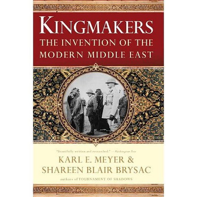 Kingmakers - by  Shareen Blair Brysac & Karl E Meyer (Paperback)