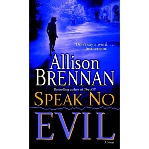 Speak No Evil - (No Evil Trilogy) by  Allison Brennan (Paperback) - 1 of 1