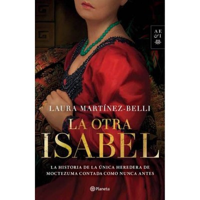 La Otra Isabel - by  Laura Martínez-Belli (Paperback)