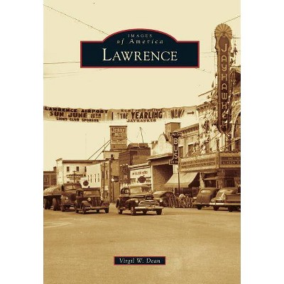 Lawrence - by Virgil W. Dean (Paperback)