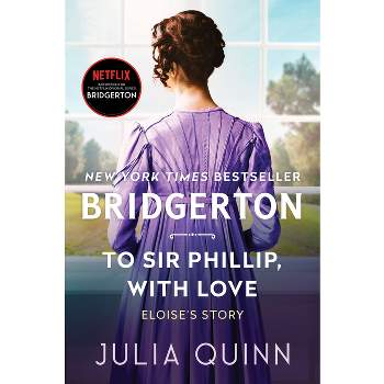 To Sir Phillip, with Love - (Bridgertons, 5) by Julia Quinn (Paperback)