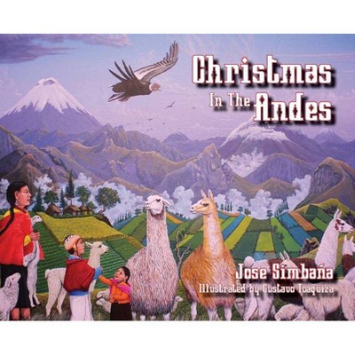 Christmas in the Andes - by  Jose Simbaña (Hardcover)