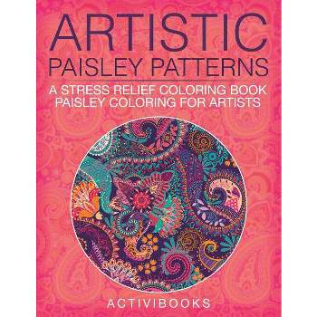 Artistic Paisley Patterns - by  Activibooks (Paperback)