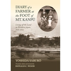 Diary of a Farmer at the Foot of Mt. Kanpū - by  Sabur&#333 & Yoshida (Hardcover) - 1 of 1