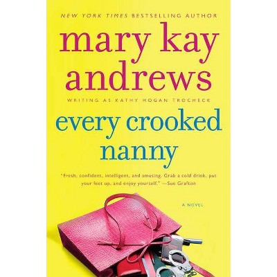 Every Crooked Nanny - (Callahan Garrity) by  Mary Kay Andrews (Paperback)