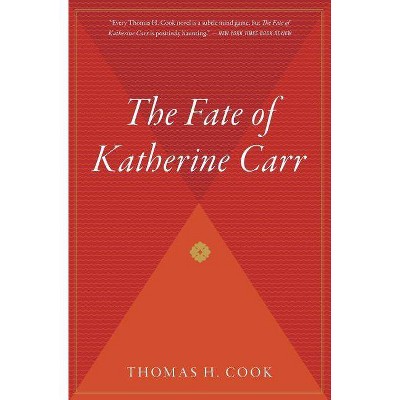  The Fate of Katherine Carr - (Otto Penzler Books) by  Thomas H Cook (Paperback) 