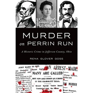 Murder on Perrin Run - (True Crime) by  Rena Glover Goss (Paperback) - 1 of 1