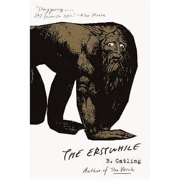 The Erstwhile - (Vorrh Trilogy) by  Brian Catling (Paperback)
