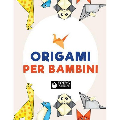 Origami per bambini - by  Young Scholar (Paperback)