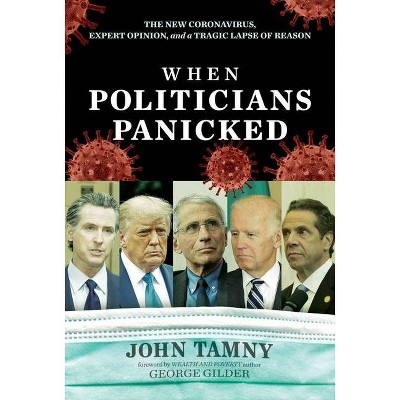 When Politicians Panicked - by  John Tamny (Hardcover)