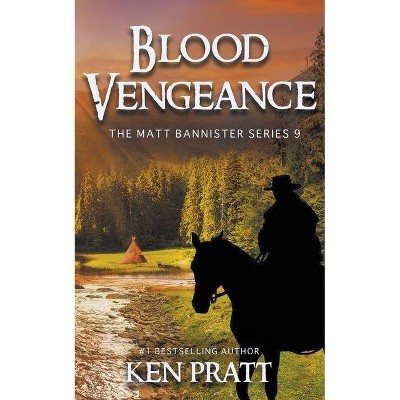 Blood Vengeance - (Matt Bannister Western) by  Ken Pratt (Paperback)