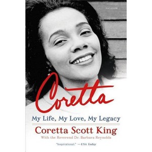 Coretta: My Life, My Love, My Legacy (Paperback) (Coretta Scott King) - 1 of 1