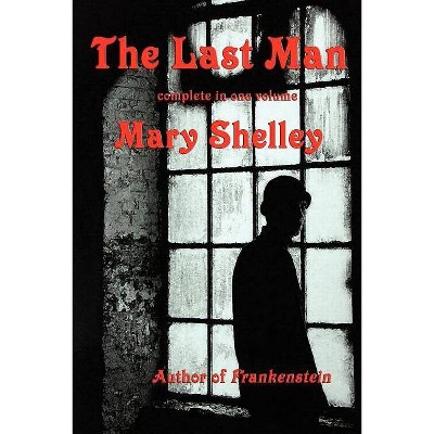 The Last Man - by  Mary Shelley (Paperback)