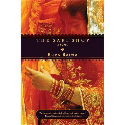 The Sari Shop - by  Rupa Bajwa (Paperback)