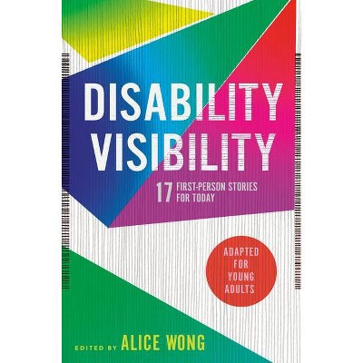 Disability Visibility (Adapted for Young Adults) - by  Alice Wong (Hardcover)