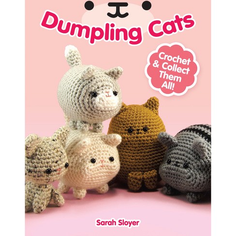Dumpling Cats - (dover Crafts: Crochet) By Sarah Sloyer (paperback