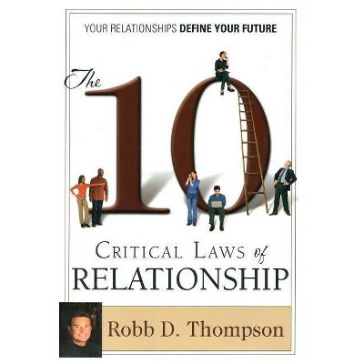  The Ten Critical Laws of Relationship - by  Robb D Thompson (Paperback) 