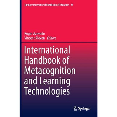 International Handbook of Metacognition and Learning Technologies - (Springer International Handbooks of Education) (Hardcover)