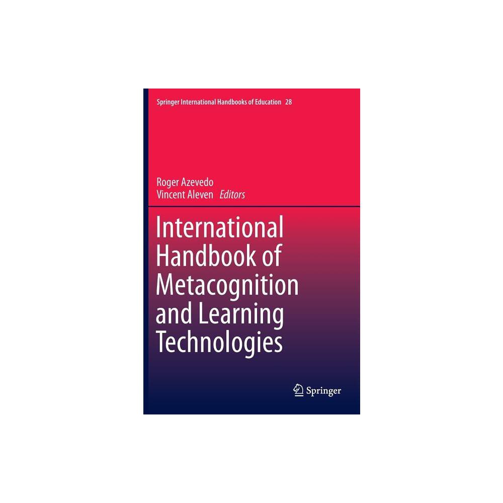 International Handbook of Metacognition and Learning Technologies - (Springer International Handbooks of Education) (Hardcover)