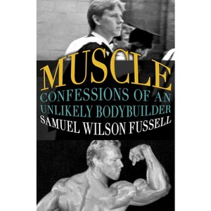 Muscle - by  Samuel Wilson Fussell (Paperback) - 1 of 1