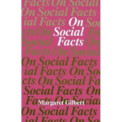 On Social Facts - by  Margaret Gilbert (Paperback)