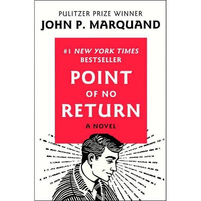 Point of No Return - by  John P Marquand (Paperback)