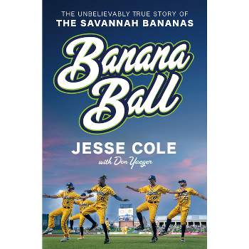 Banana Ball - by  Jesse Cole (Hardcover)